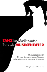 Tanz im Musiktheater - Tanz als Musiktheater