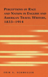 Perceptions of Race and Nation in English and American Travel Writers, 1833-1914