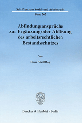 Abfindungsansprüche zur Ergänzung oder Ablösung des arbeitsrechtlichen Bestandsschutzes