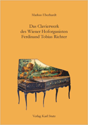 Das Clavierwerk des Wiener Hoforganisten Ferdinand Tobias Richter (1651-1711)