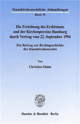 Die Errichtung des Erzbistums und der Kirchenprovinz Hamburg durch Vertrag vom 22. September 1994