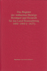 Das Register der welfischen Herzöge Bernhard und Heinrich für das Land Braunschweig