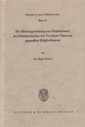 Die Bindungswirkung von Resolutionen des Sicherheitsrates der Vereinten Nationen gegenüber Mitgliedstaaten