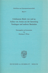 Unbekannte Briefe von und an Achim von Arnim aus der Sammlung Varnhagen und anderen Beständen