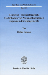 Repricing - Die nachträgliche Modifikation von Aktienoptionsplänen zugunsten des Managements