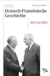 Eine Nachkriegsgeschichte in Europa. 1945 bis 1963