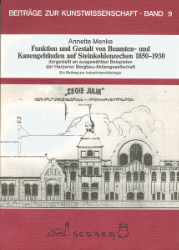Funktion und Gestalt von Beamten- und Kauengebäuden auf Steinkohlenzechen 1850-1930