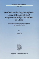 Strafbarkeit der Organmitglieder einer Aktiengesellschaft wegen treuwidrigen Verhaltens in China