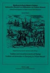 Tradition and Innovation in an Era of Change/Tradition und Innovation im Übergang zur Frühen Neuzeit