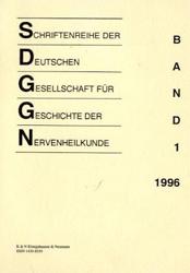 Schriftenreihe der Deutschen Gesellschaft für Geschichte der Nervenheilkunde. Band 1/1996