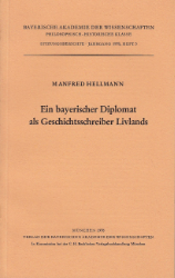 Ein bayerischer Diplomat als Geschichtsschreiber Livlands