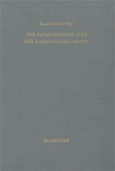 Der byzantinische Text der Katholischen Briefe