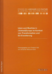 Islam und Muslime in (Südost)Europa im Kontext von Transformation und EU-Erweiterung