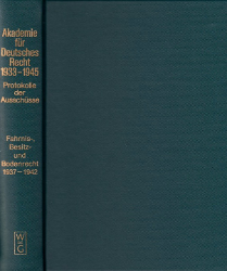 Ausschüsse für Fahrnisrecht und Besitzrecht und gemeinsame Sitzungen mit dem Ausschuß für Bodenrecht (1937-1942)