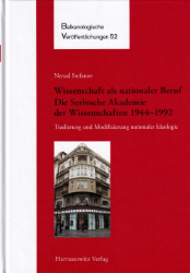 Wissenschaft als nationaler Beruf. Die Serbische Akademie der Wissenschaften 1944-1992