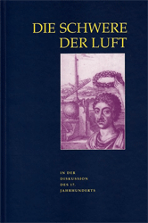 Die Schwere der Luft in der Diskussion des 17. Jahrhunderts