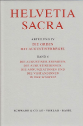 Die Augustiner-Eremiten, die Augustinerinnen, die Annunziatinnen und die Visitandinnen in der Schweiz