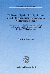 Die Notwendigkeit, die Möglichkeiten und die Grenzen einer internationalen Wettbewerbsordnung