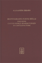Bedynghams »O Rosa Bella« und seine Cantus-Firmus-Bearbeitungen in Cantilena-Form