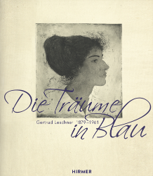Die Träume in Blau. Gertrud Leschner 1879-1961