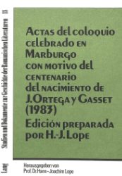 Actas del coloquio celebrado en Marburgo con motivo del centenario del nacimiento de J. Ortega y Gasset (1983)