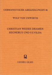 Christian Weises Dramen Regnerus und Ulvilda