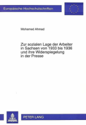 Zur sozialen Lage der Arbeiter in Sachsen von 1933 bis 1936 und ihre Widerspiegelung in der Presse