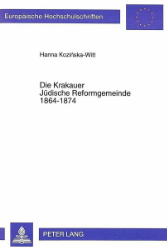 Die Krakauer Jüdische Reformgemeinde 1864-1874