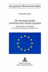 Die Apostelgeschichte im Wortlaut ihrer beiden Urquellen