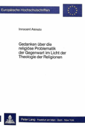 Gedanken über die religiöse Problematik der Gegenwart im Licht der Theologie der Religionen