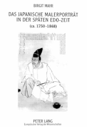 Das japanische Malerporträt in der späten Edo-Zeit (ca. 1750-1868)