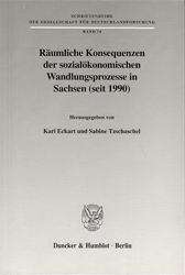 Räumliche Konsequenzen der sozialökonomischen Wandlungsprozesse in Sachsen (seit 1990)