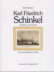 Vorfahren und Familie des Königlich-Preußischen Oberbaudirektors Karl Friedrich Schinkel (1781-1841)