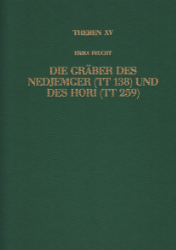 Die Gräber des Nedjemger (TT 138) und des Hori (TT 259)