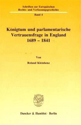 Königtum und parlamentarische Vertrauensfrage in England 1689-1841