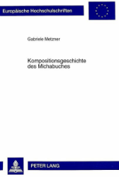 Kompositionsgeschichte des Michabuches