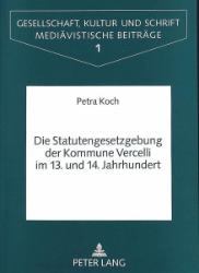 Die Statutengesetzgebung der Kommune Vercelli im 13. und 14. Jahrhundert