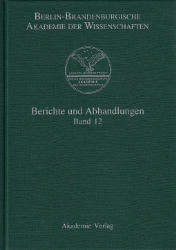 Berlin-Brandenburgische Akademie der Wissenschaften: Berichte und Abhandlungen. Band 12