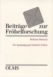Die Spielpädagogik Friedrich Fröbels