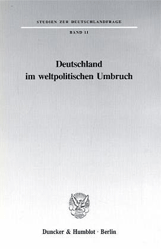 Deutschland im weltpolitischen Umbruch