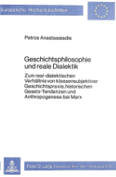 Geschichtsphilosophie und reale Dialektik