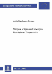 'Wiegen', 'wägen' und 'bewegen'