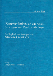 »Kommunikation« als ein neues Paradigma der Psychopathologie