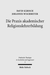 Die Praxis akademischer Religionslehrerbildung