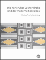 Die Karlsruher Lutherkirche und der moderne Sakralbau