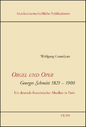 Orgel und Oper. Georges Schmitt 1821-1900