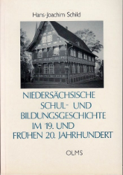 Niedersächsische Schul- und Bildungsgeschichte im 19. und frühen 20. Jahrhundert