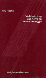 Wahrheitsfrage und Kehre bei Martin Heidegger