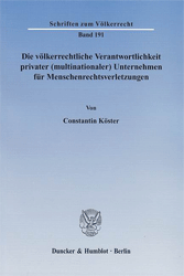 Die völkerrechtliche Verantwortlichkeit privater (multinationaler) Unternehmen für Menschenrechtsverletzungen