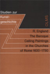 The Baroque Ceiling Paintings in the Churches of Rome 1600 - 1750